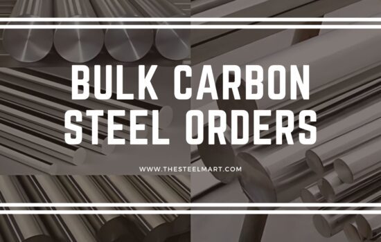 Bulk Carbon Steel Orders: What Businesses Need to Know