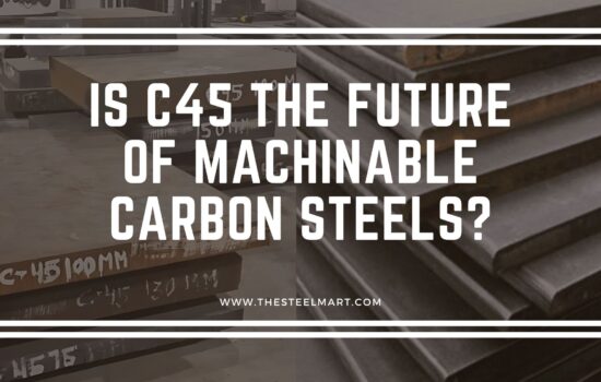 Is C45 the Future of Machinable Carbon Steels? 7 Facts You Didn’t Know