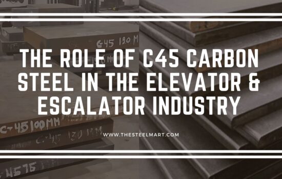 The Role of C45 Carbon Steel in the Elevator & Escalator Industry