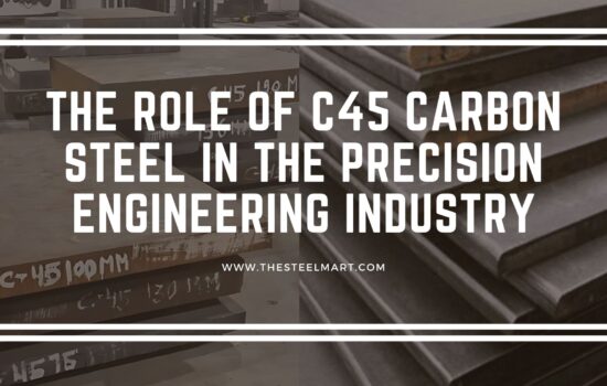 The Role of C45 Carbon Steel in the Precision Engineering Industry