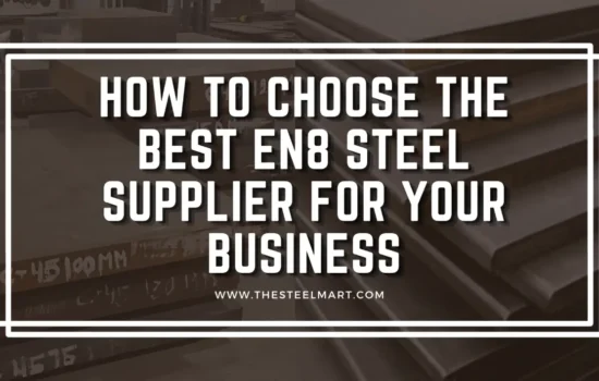 How to Choose the Best EN8 Steel Supplier for Your Business